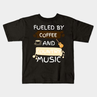 Fueled by Coffee and Country Music Kids T-Shirt